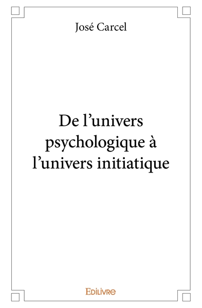 Image de De l'univers psychologique à l'univers initiatique
