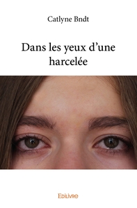 Picture of Dans les yeux d'une harcelée