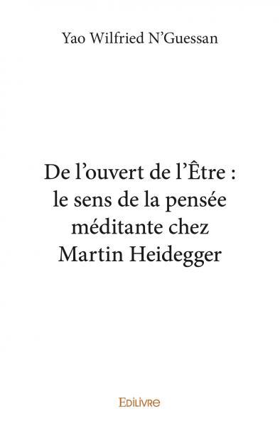 Image de De l’ouvert de l’être : le sens de la pensée méditante chez martin heidegger