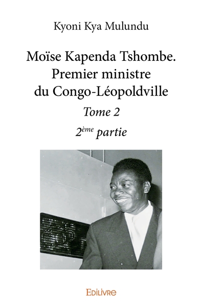 Picture of Moïse Kapenda Tshombe - Premier ministre du Congo-Léopoldville - Tome 2