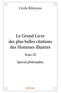 Image de Le Grand Livre des plus belles citations des hommes illustres, spécial philosophie - Tome 9