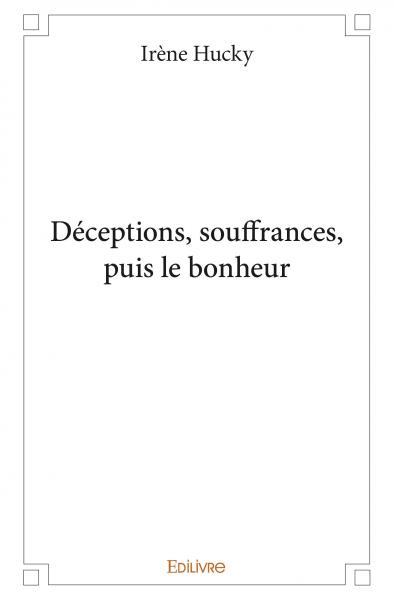 Image de Déceptions, souffrances, puis le bonheur