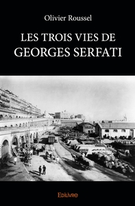 Image de Les Trois Vies de Georges Serfati
