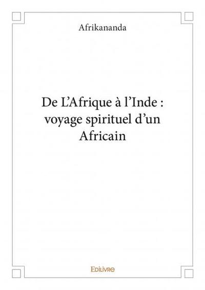 Image de De l’afrique à l’inde : voyage spirituel d’un africain