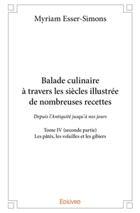 Picture of Balade culinaire à travers les siècles, illustrée de nombreuses recettes - Tome 4