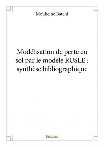 Image de Modélisation de perte en sol par le modèle rusle : synthèse bibliographique