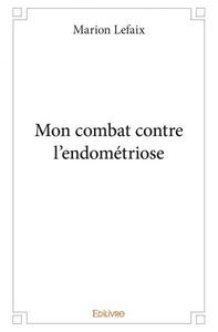 Picture of Mon combat contre l’endométriose