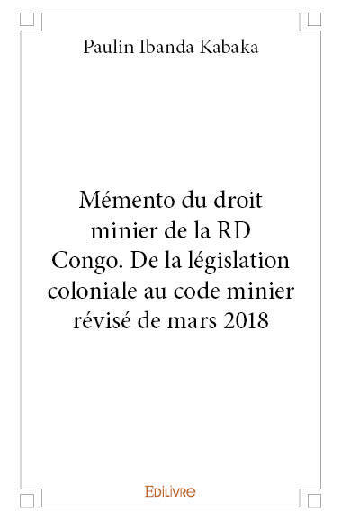 Image de Mémento du droit minier de la rd congo. de la législation coloniale au code minier révisé de mars 2018