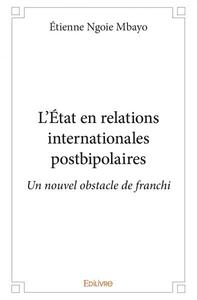 Picture of L’état en relations internationales postbipolaires