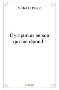 Image de Il y a jamais person qui me répond !