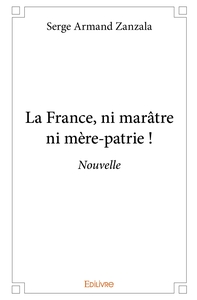 Picture of La France, ni marâtre ni mère-patrie !