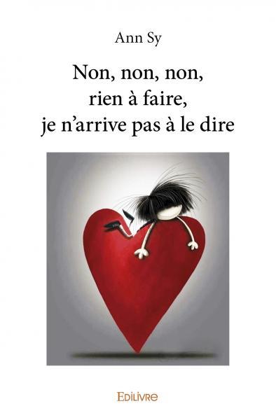 Image de Non, non, non, rien à faire, je n'arrive pas à le dire