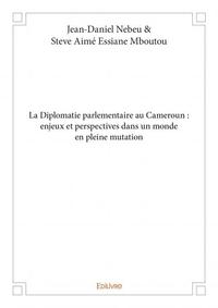 Picture of La diplomatie parlementaire au cameroun : enjeux et perspectives dans un monde en pleine mutation