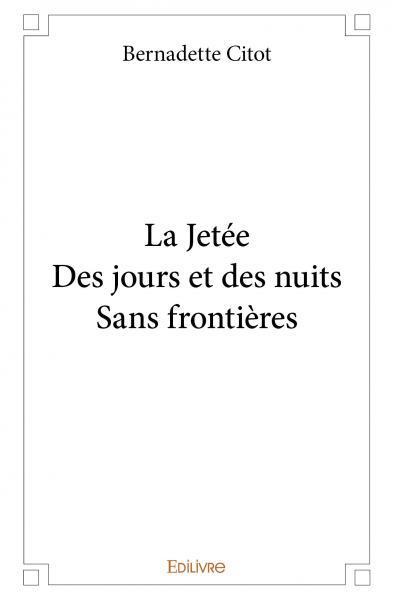 Image de La jetée – des jours et des nuits – sans frontières