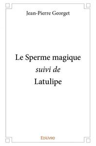 Picture of Le sperme magique suivi de latulipe