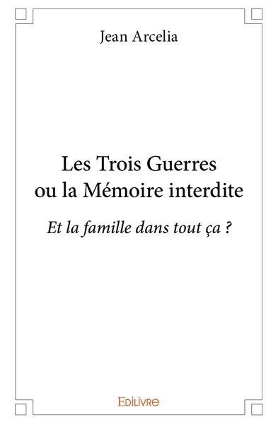 Picture of Les Trois Guerres ou la Mémoire interdite