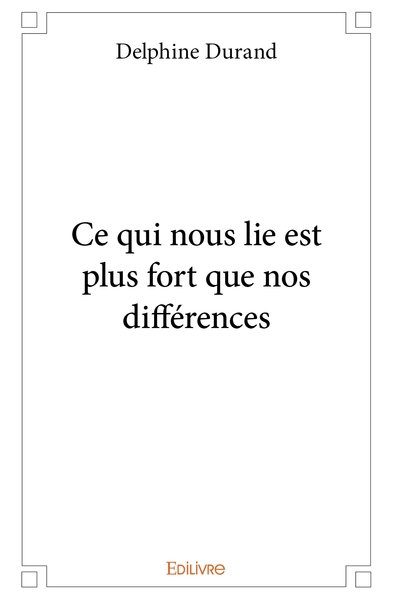 Image de Ce qui nous lie est plus fort que nos différences