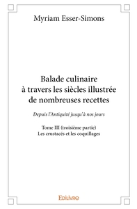 Picture of Balade culinaire à travers les siècles, illustrée de nombreuses recettes - Tome 3