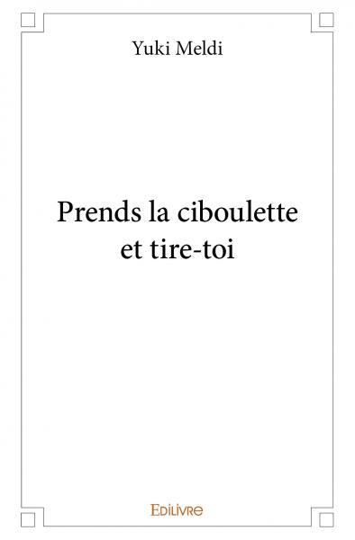 Picture of Prends la ciboulette et tire toi