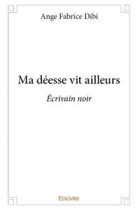 Picture of Ma déesse vit ailleurs
