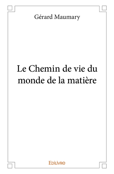 Picture of Le Chemin de vie du monde de la matière