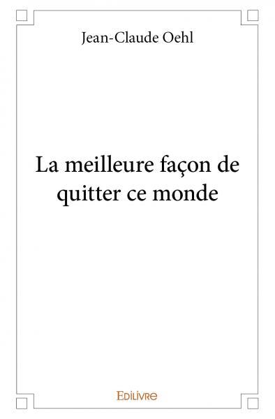 Picture of La meilleure façon de quitter ce monde