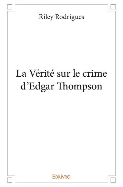 Image de La vérité sur le crime d'edgar thompson