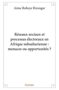 Picture of Réseaux sociaux et processus électoraux en afrique subsaharienne : menaces ou opportunités ?