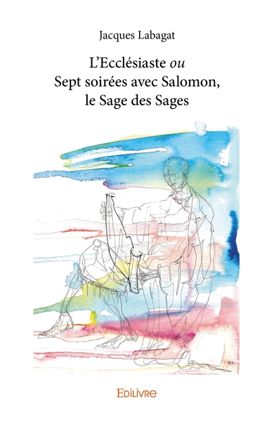 Picture of L'Ecclésiaste ou Sept soirées avec Salomon, le Sage des Sages