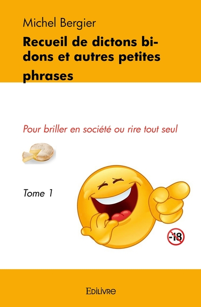 Picture of Recueil de dictons bidons et autres petites phrases - Tome 1