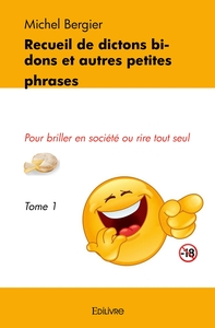 Picture of Recueil de dictons bidons et autres petites phrases - Tome 1
