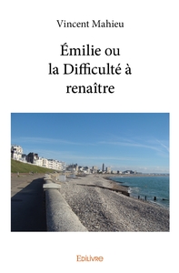 Image de Émilie ou la Difficulté à renaître
