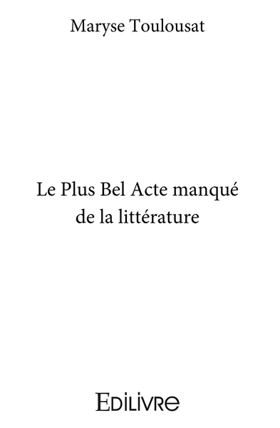 Picture of Le Plus Bel Acte manqué de la littérature