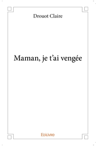 Picture of Maman, je t'ai vengée