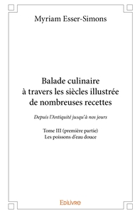 Picture of Balade culinaire à travers les siècles, illustrée de nombreuses recettes - Tome 3