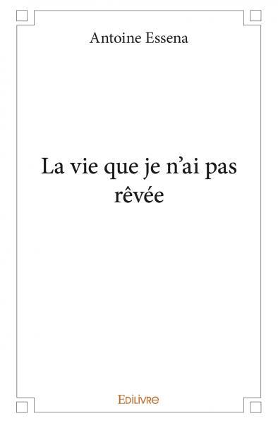 Picture of La vie que je n'ai pas rêvée