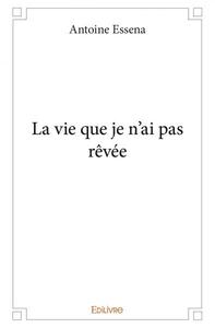 Image de La vie que je n'ai pas rêvée