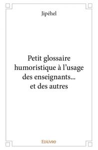 Image de Petit glossaire humoristique à l’usage des enseignants… et des autres