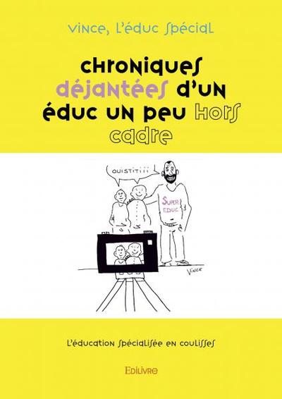 Picture of Chroniques déjantées d'un éduc un peu hors cadre