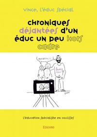 Picture of Chroniques déjantées d'un éduc un peu hors cadre