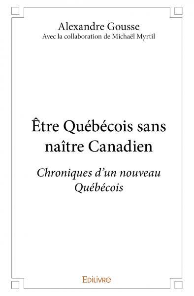 Picture of être québécois sans naître canadien  avec la collaboration de michaël myrtil