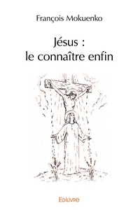 Picture of Jésus : le connaître enfin