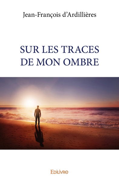 Image de SUR LES TRACES DE MON OMBRE