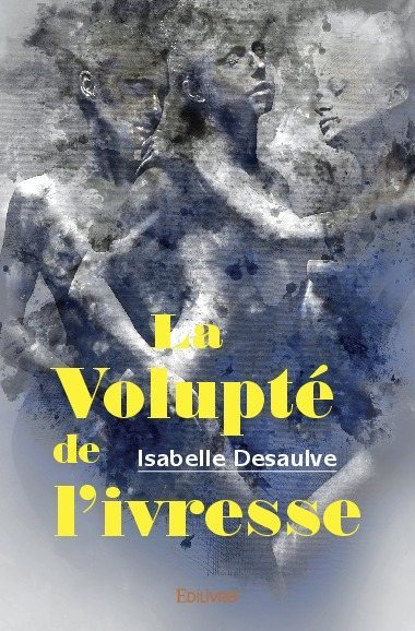 Picture of La volupté de l'ivresse