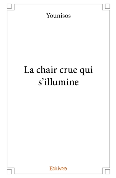 Picture of La chair crue qui s'illumine