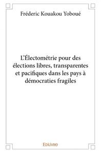 Picture of L’électométrie pour des élections libres, transparentes et pacifiques dans les pays à démocraties fragiles