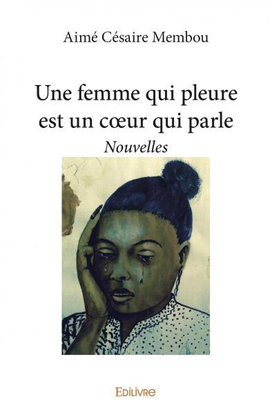 Picture of Une femme qui pleure est un cœur qui parle