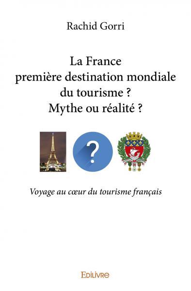 Image de La france première destination mondiale du tourisme ?  mythe ou réalité ?