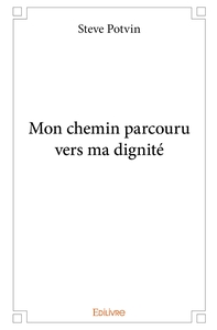 Picture of Mon chemin parcouru vers ma dignité