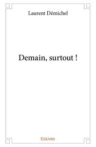 Image de Demain, surtout !